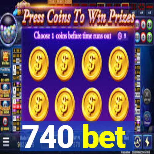 740 bet